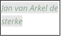 Jan van Arkel de sterke