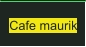 Cafe maurik